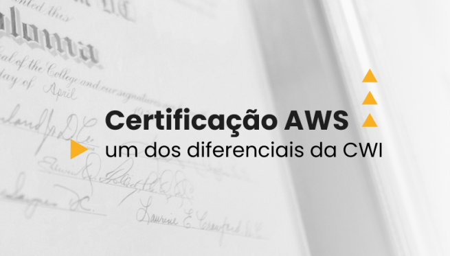 Certificação AWS: um dos diferenciais da CWI