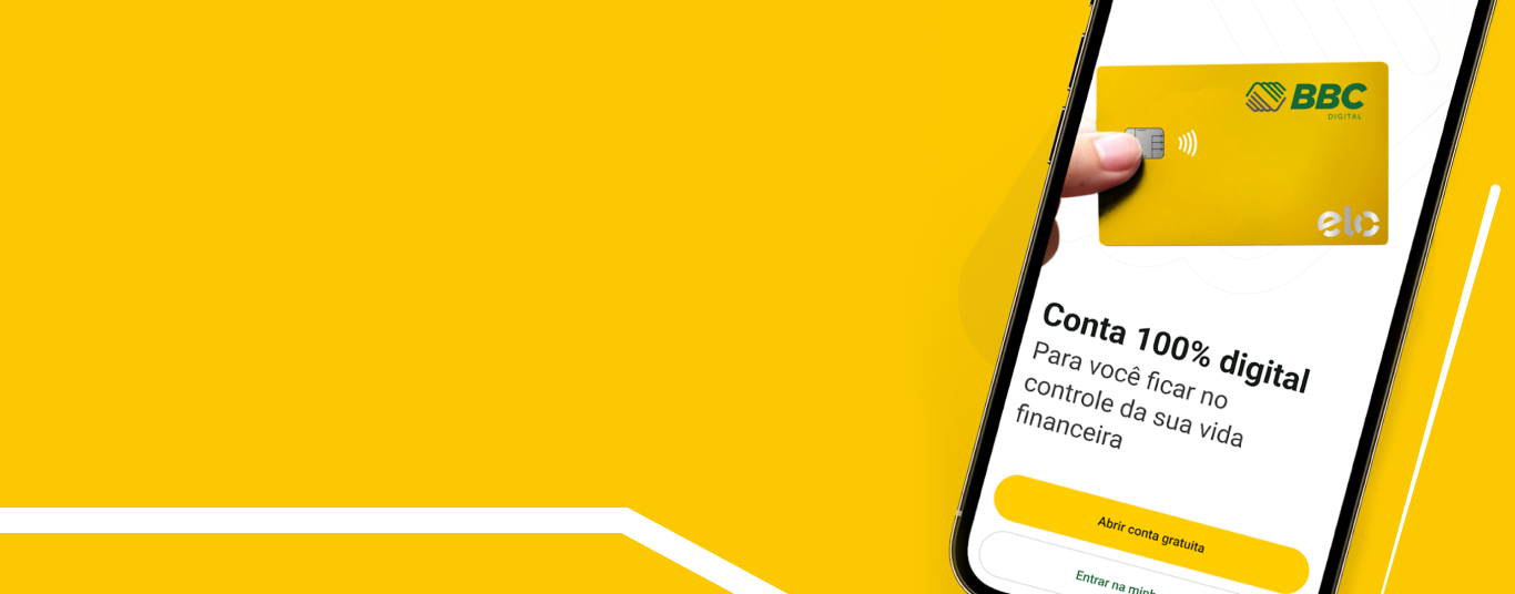 Sobre um fundo na cor amarela há um smartphone exibindo o app BBC Digital com cartão e chamada “Conta 100% digital”.